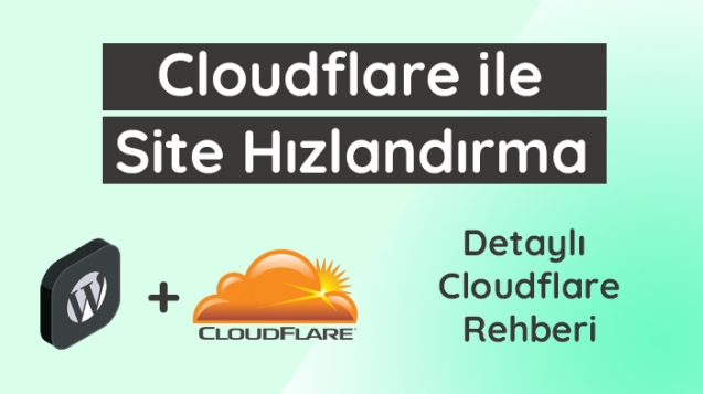 Cloudflare Nedir, Cloudflare ile site hızlandırma