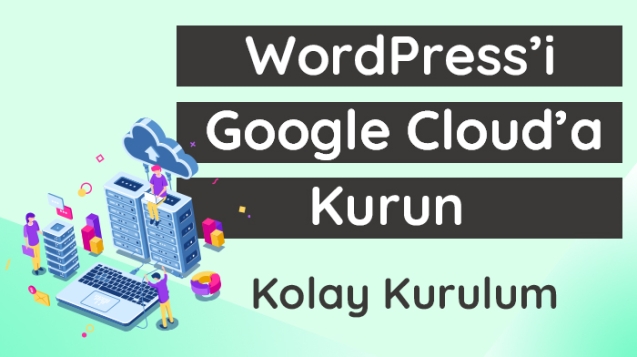 Wordpress'i Google Cloud'a kurun