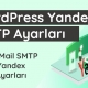 WordPress Yandex SMTP ayarları.