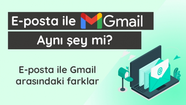 E-posta ile Gmail aynı şey mi