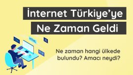 İnternet Türkiye'ye ne zaman geldi?