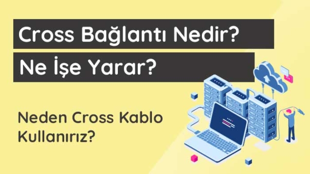 Cross bağlantı nedir?