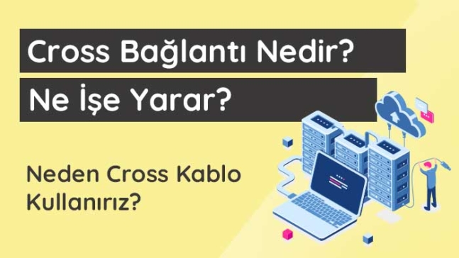 Cross bağlantı nedir?