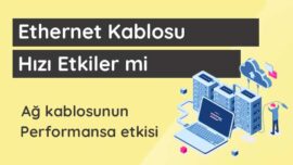 Ethernet Kablosu Hızı Etkiler mi Ethernet kablosu hızı etkiler mi