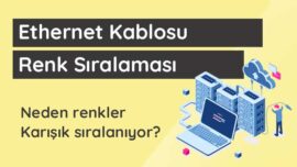 Ethernet Kablosu Renk Sıralaması Nedir Ethernet kablosu renk sıralaması