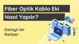 Fiber Optik Kablo Eki Nasıl Yapılır? fiber-optik-kablo-eki-nasil-yapilir