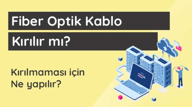 fiber-optik-kablo-kirilir-mi