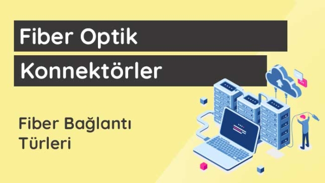 fiber-optik-konnektorler-baglanti-turleri