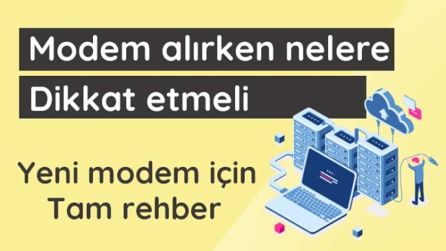 Modem Alırken Nelere Dikkat Etmeli