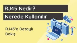 RJ45 Nedir? Nerede Kullanılır? RJ45 nedir? Nerede kullanılır?