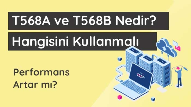 t568a-ve-t568b-nedir-hangisini-kullanmali